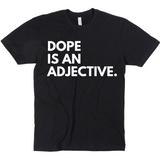 Dope Is...