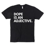 Dope Is…