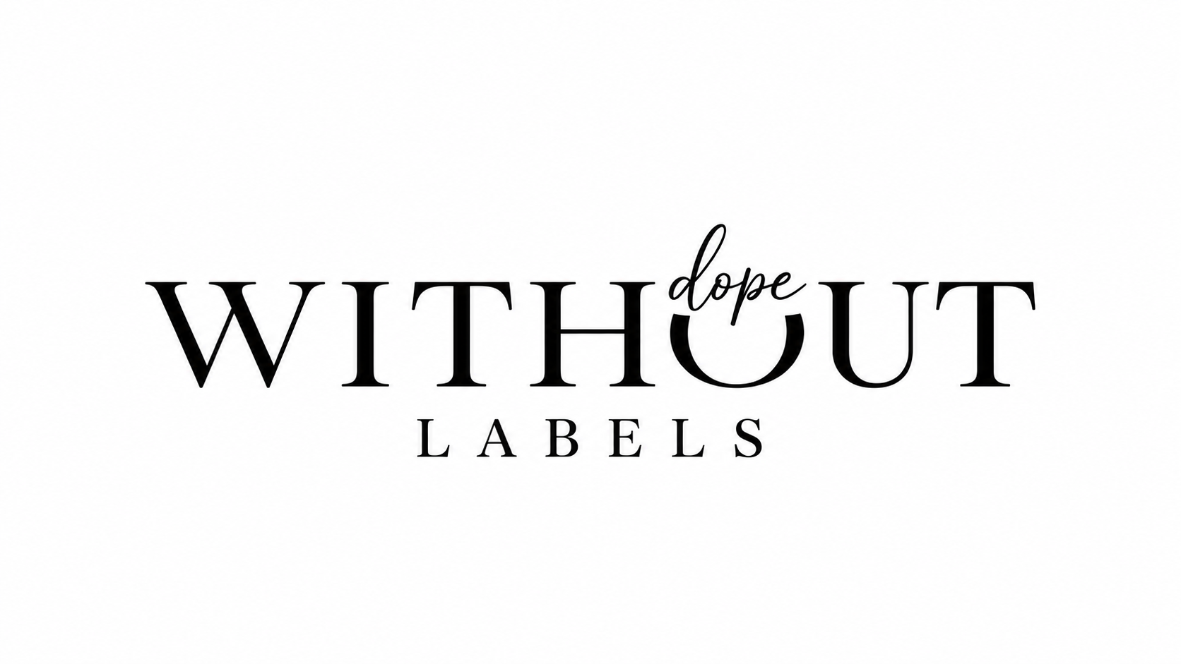 DOPE WITHOUT LABELS 
