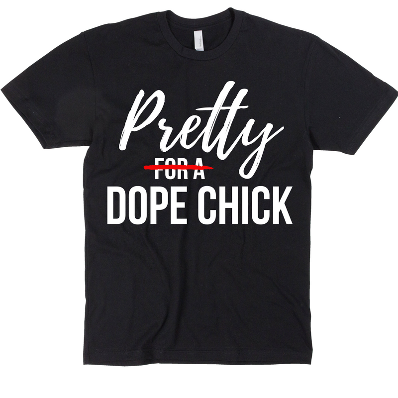 Pretty Dope Chick